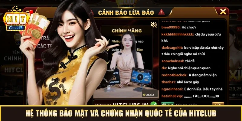 Hệ thống bảo mật và chứng nhận quốc tế của Hitclub